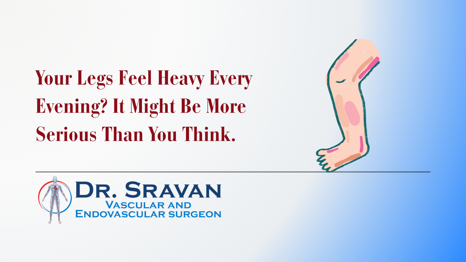 Your Legs Feel Heavy Every Evening? It Might Be More Serious Than You Think.