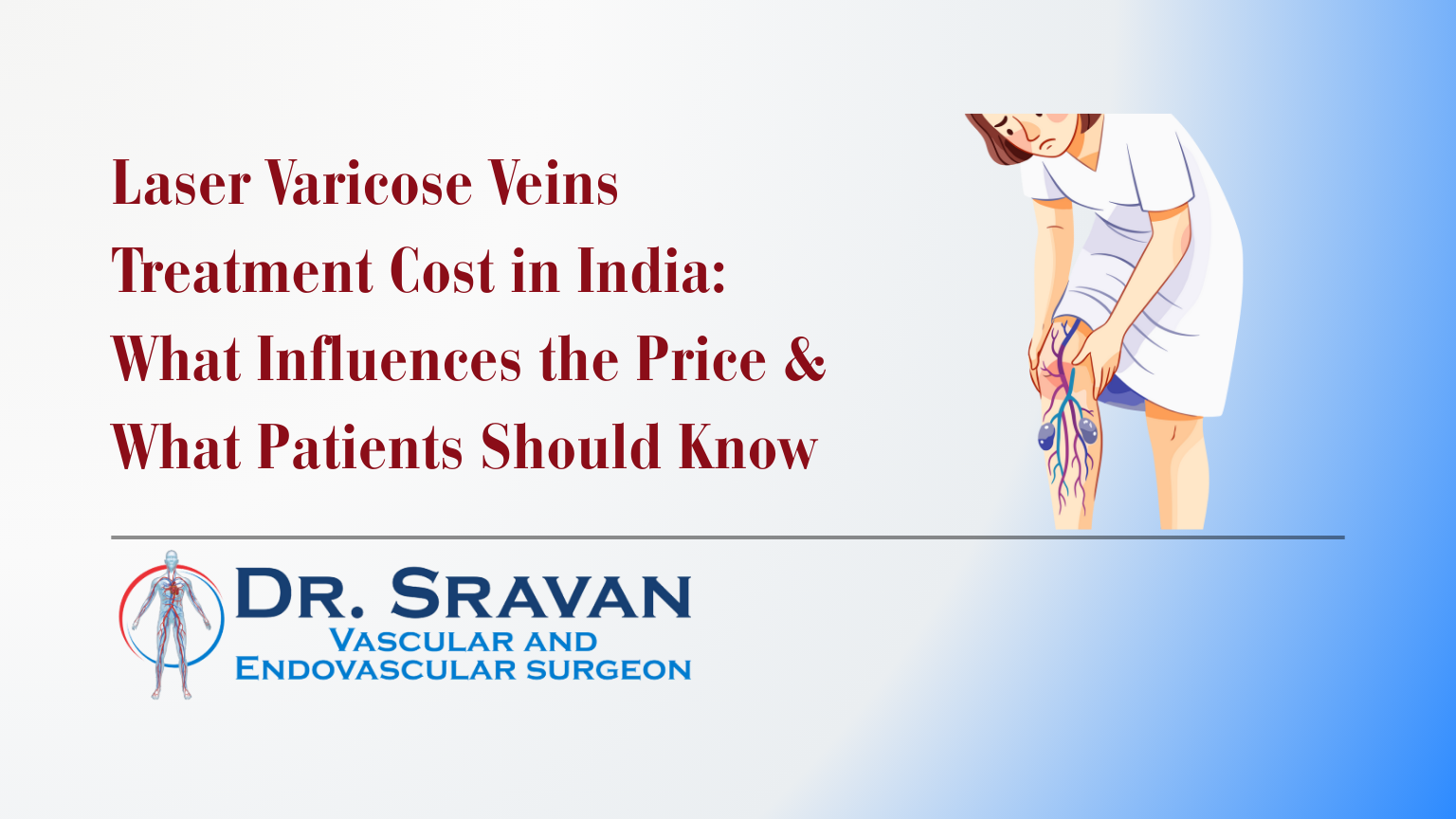 Laser Varicose Veins Treatment Cost in India: What Influences the Price & What Patients Should Know