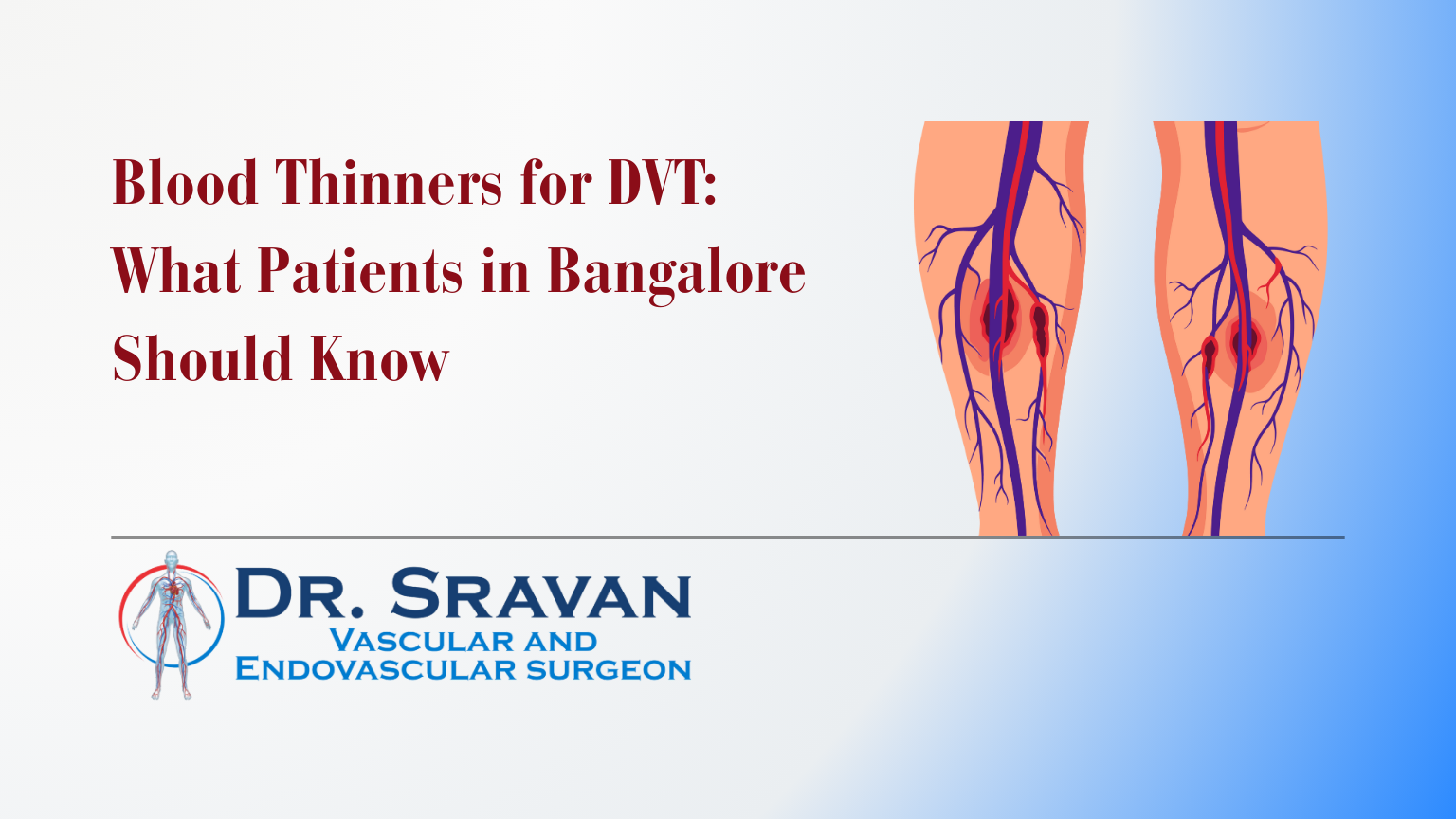 Blood Thinners for DVT: What Patients in Bangalore Should Know