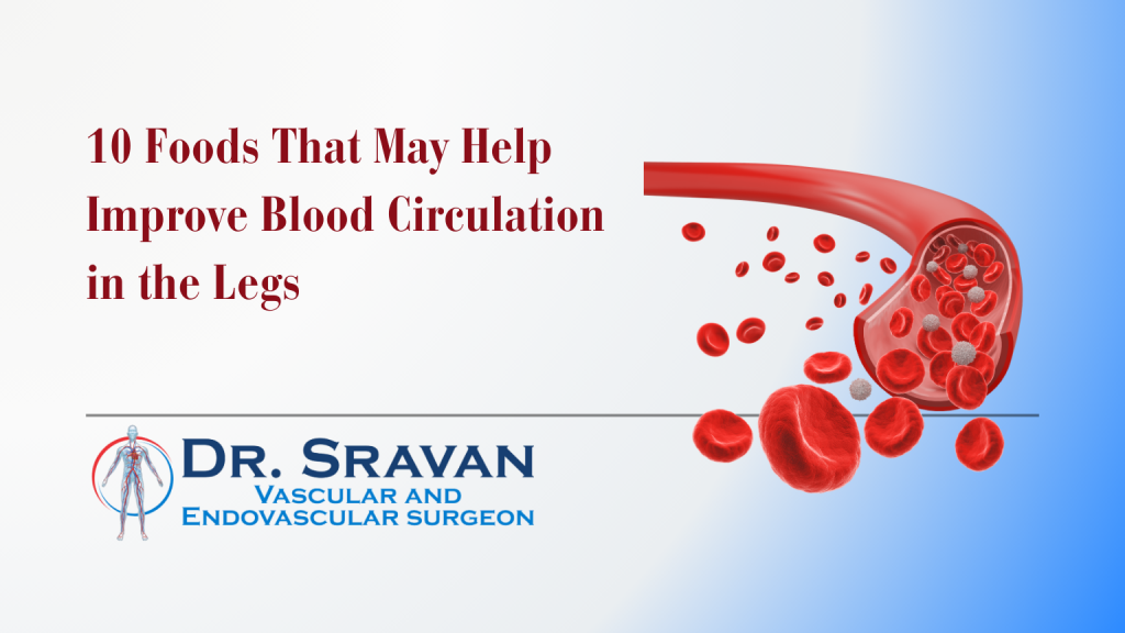10 Foods That May Help Improve Blood Circulation in the Legs