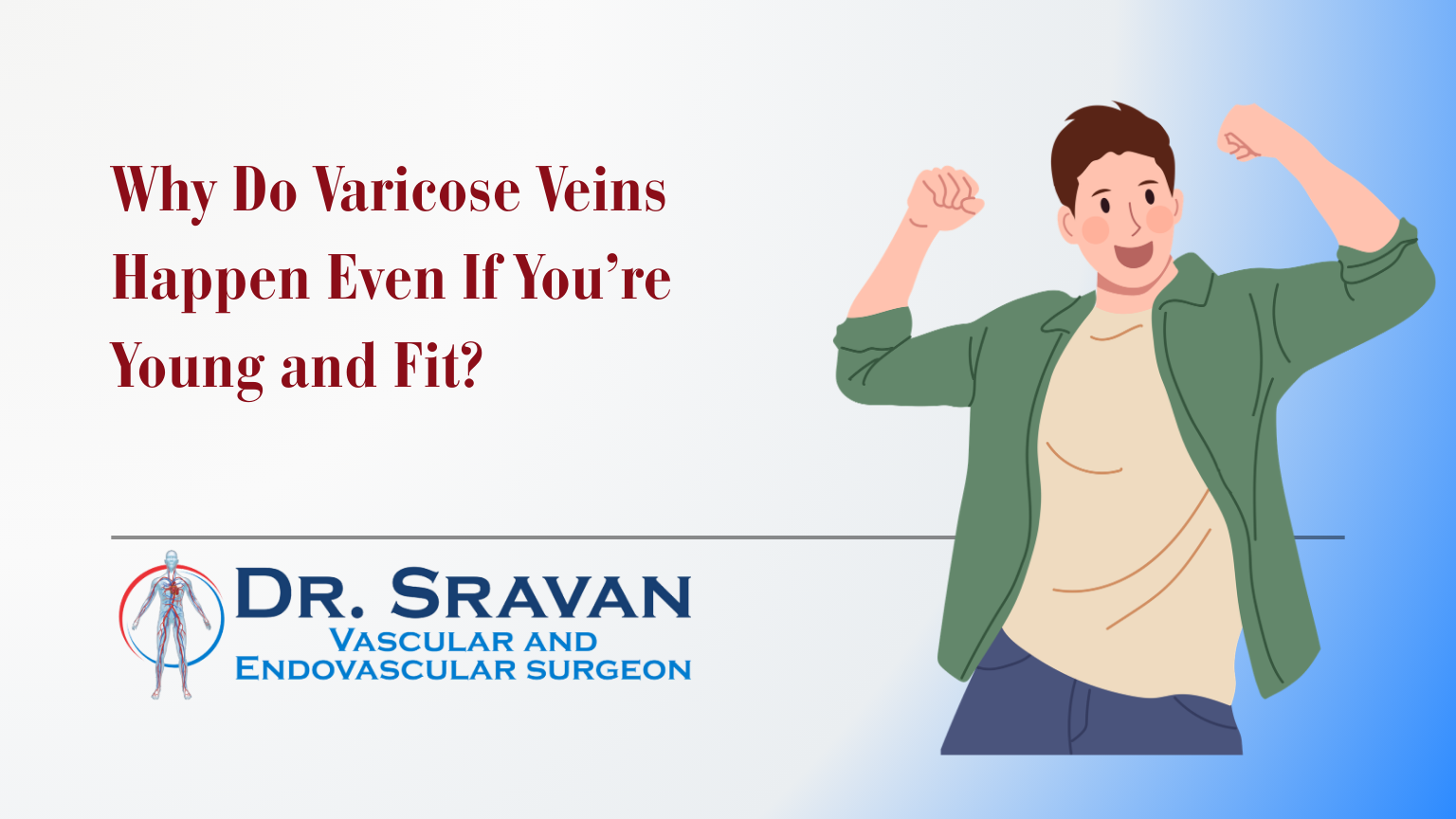 Why Do Varicose Veins Happen Even If You’re Young and Fit?