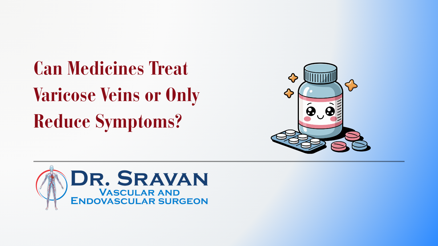 Can Medicines Treat Varicose Veins or Only Reduce Symptoms?