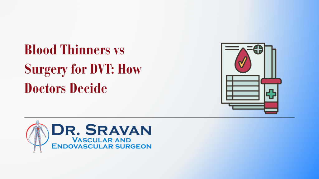 Blood Thinners vs Surgery for DVT: How Doctors Decide