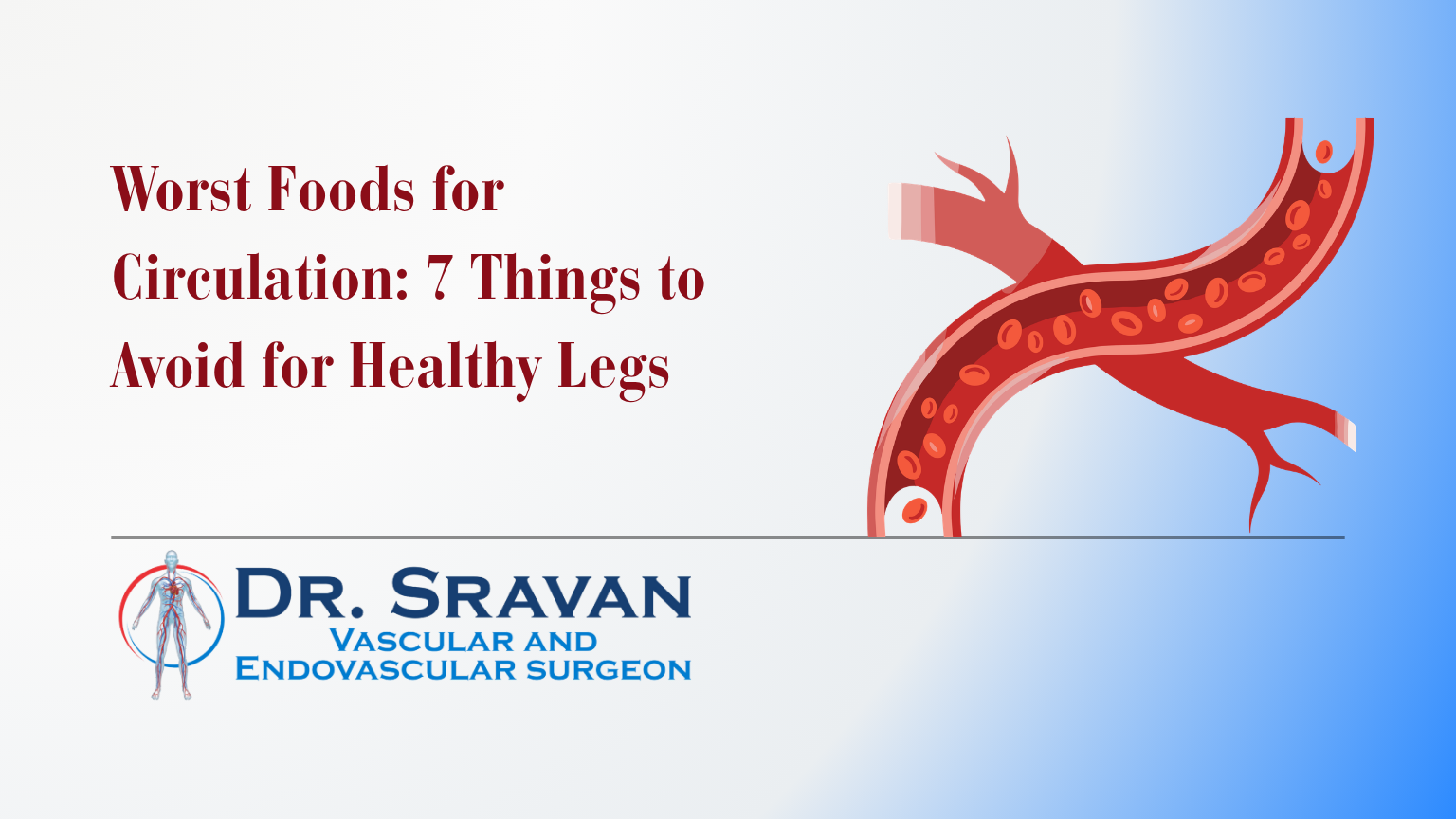 Worst Foods for Circulation: 7 Things to Avoid for Healthy Legs