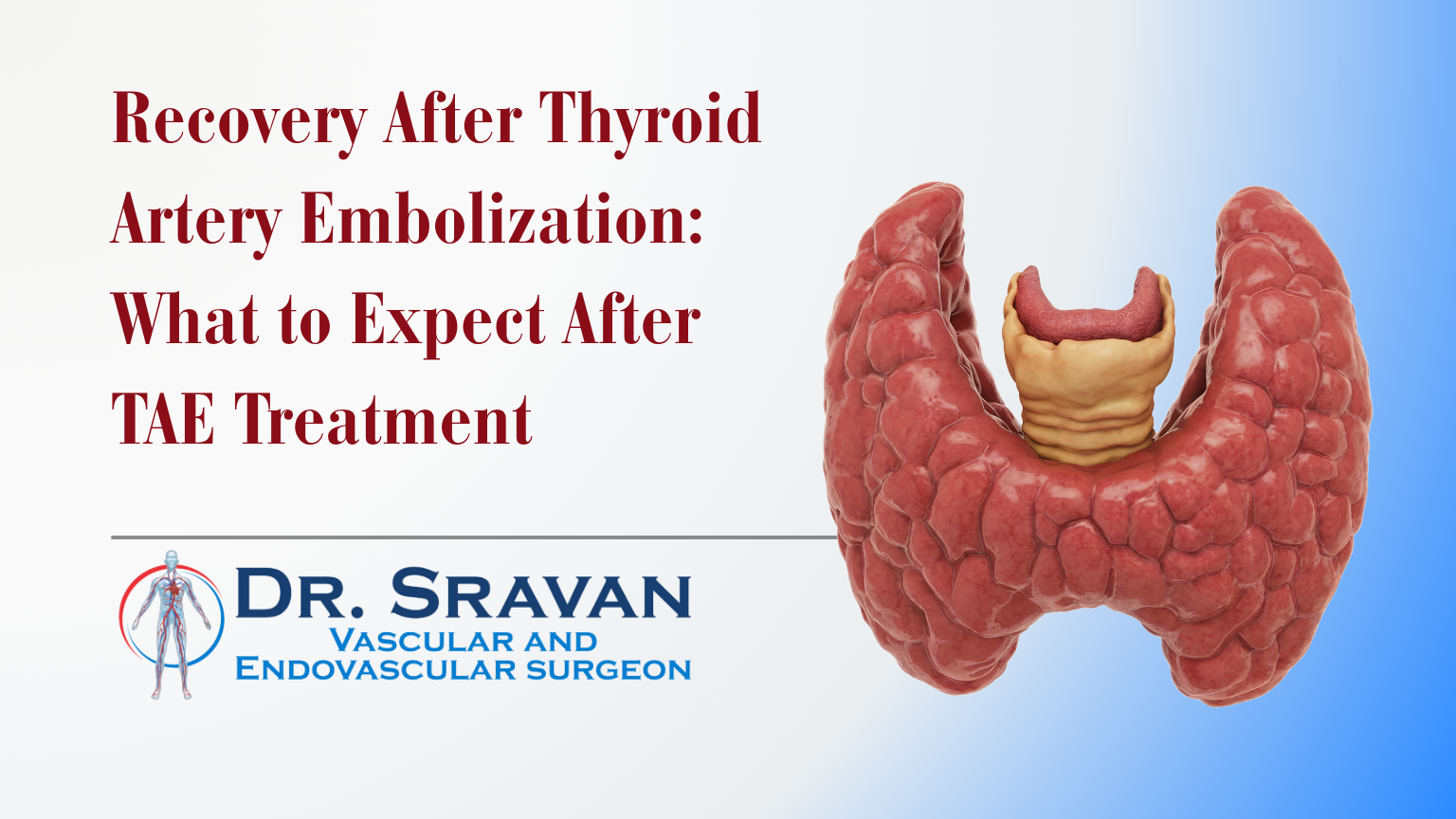Recovery After Thyroid Artery Embolization: What to Expect After TAE Treatment