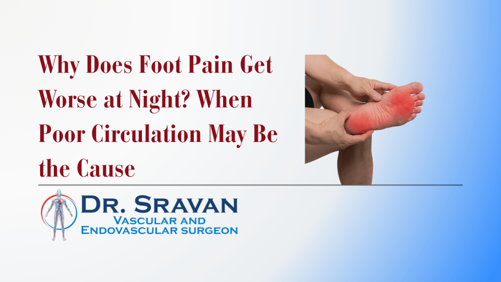 Why Does Foot Pain Get Worse at Night? When Poor Circulation May Be the Cause