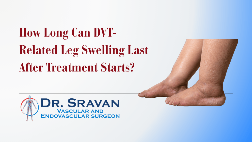 How Long Can DVT-Related Leg Swelling Last After Treatment Starts?
