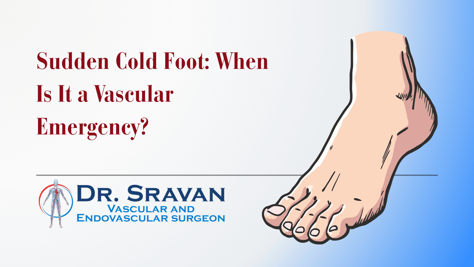 Sudden Cold Foot: When Is It a Vascular Emergency?
